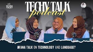 WANA TALK on Technology and Language? | WANA | Techy Talk Podcast