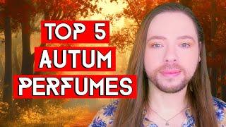 Top 5 Autumn Perfumes! A Fragrance Selection to Relax, Discover and Enjoy Fall Weather Vibes!