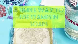 A simple way to use stamp into a soap