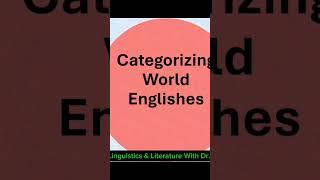 Categorising World Englishes