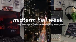 engineering midterm season  busiest week, productive studying, exam prep, time management