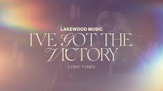 I've Got the Victory | Lyric Video | Lakewood Music