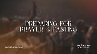 January 12, 2025 / Preparing for Prayer & Fasting / Pastor Jason Leach