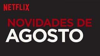 Novidades de Agosto | Netflix