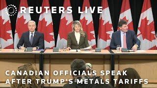 LIVE: Canadian officials speak after Trump's metals tariffs took effect