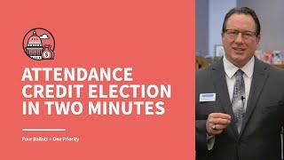 The Attendance Credit Election in 2 Minutes