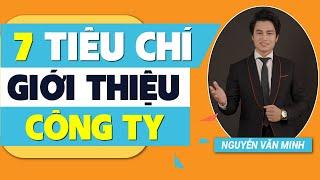 7 TIÊU CHÍ - Giới thiệu CÔNG TY - Đơn giản, ấn tượng | Học Thuyết Trình | Trainer Nguyễn Văn Minh