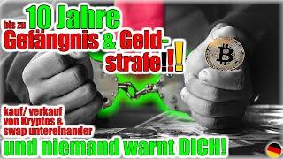 ️10 Jahre Gefängnis- & Geld-strafe nur durch den Kauf/ Verkauf & swap von Kryptos️ - Deutsch