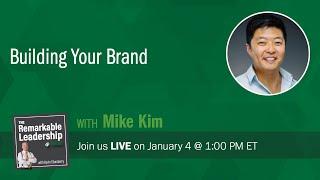 Building Your Brand with Mike Kim