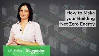 How to Make Your Building Net Zero Energy | Schneider Electric