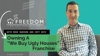 Jeff Hotz: Owning A "We Buy Ugly Houses" Franchise