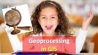 What is Geoprocessing | Geo processing in GIS