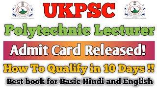 Admit card released !! Uttarakhand polytechnic lecturer 2024  || How to qualify in 10 days #ukpsc