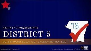 County Commissioner District 5 Candidate Profiles 2018