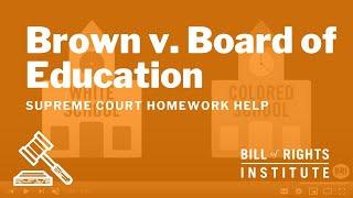 Brown v. Board of Education | BRI's Homework Help Series