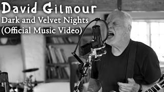 David Gilmour - Dark and Velvet Nights (Official Music Video)