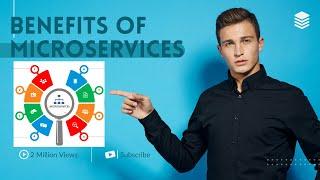 Benefits of Microservices I Microservices Tutorial I Advantages of Microservices