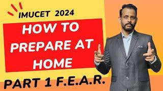 S01, E01 How to prepare for Imucet at home? || F.E.A.R. ||