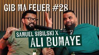 SAMUEL SIBILSKI : GIB MA FEUER #28 - ALI BUMAYE (Rassismus, Bushido, Religion, Comedy uvm)