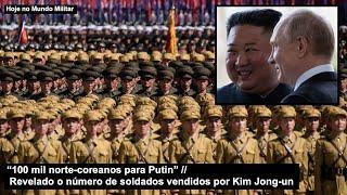 “100 mil norte-coreanos para Putin” – Revelado o número de soldados vendidos por Kim Jong-un