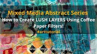 Intuitive Art Journaling - How to Create Luscious Layers! #arttutorial #artjournalvideo #abstractart