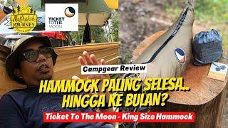 HAMMOCK PALING SELESA? Ticket To The Moon King Size Hammock #CampgearReview #mykhalishjourney