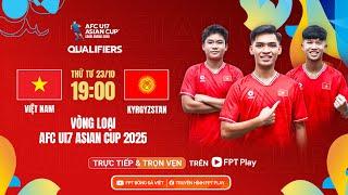 Trực tiếp: U17 Việt Nam - U17 Kyrgyzstan | Vòng loại AFC U17 Asian Cup 2025