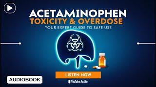 Audiobook | Acetaminophen Overdose: Symptoms, Diagnosis, and Treatment | Recognizing Toxicity Early