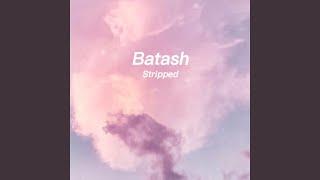 Batash (Stripped)