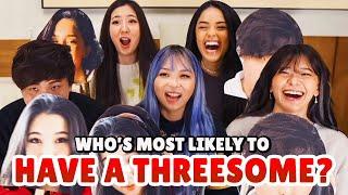 WHO WOULD HAVE A THREESOME?! - ROOMIES MOST LIKELY TO