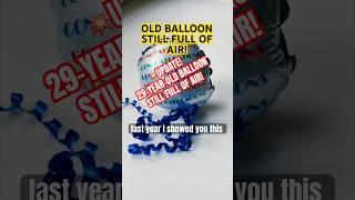 UPDATE! 29-YEAR-OLD BALLOON STILL FULL OF AIR! WHY? #shorts #balloon