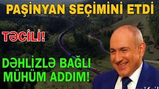 Paşinyan seçimini etdi - Dəhlizlə bağlı mühüm addım