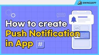 How to create push notification in App |Swing2App|