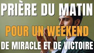 Prière du Matin | un Samedi Béni de Miracles et de Victoire au Nom Glorieux de Jesus