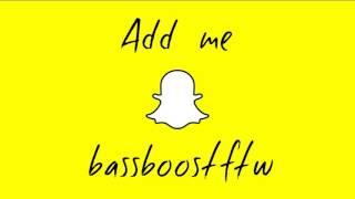 My snapchat is live! @bassboostftw