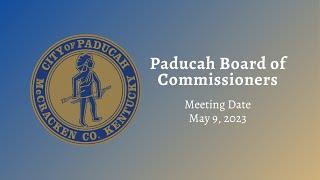 Paducah City Commission Meeting - May 9, 2023