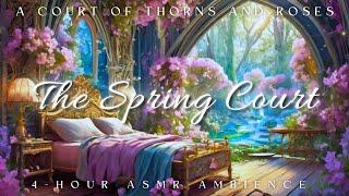 The Spring Court | A Court of Thorns and Roses (ACOTAR) ASMR Ambience