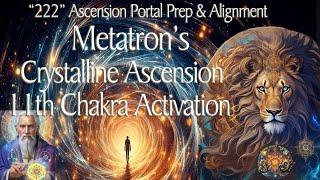 Metatron’s 11th Chakra Activation & Alignment to 222 ASCENSION Portal