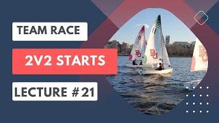 Sailing Team Race Lecture #21: 2v2 Starting