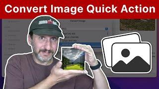 Using the New Convert Image Quick Action On a Mac