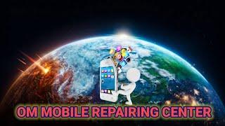 om mobile repairing center | service center |service centre