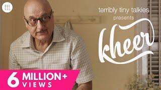 KHEER | Anupam Kher | Nominated for Jio Filmfare Awards 2018 | TTT