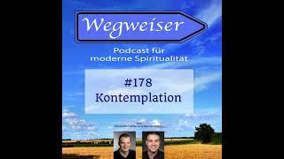 #178 Kontemplation - Wegweiser, der Podcast für moderne Spriritualität