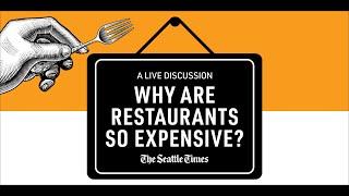 The Seattle Times Presents: Why are Restaurants So Expensive?