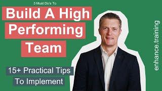 3 Must Do's to Build A High Performing Team