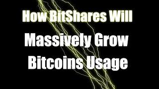 #1 How BitShares Will Massively Grow Bitcoin And Make It More Secure