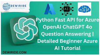 Python Fast API for Azure OpenAI ChatGPT 4o Question Answering | Detailed Beginner Azure AI Tutorial