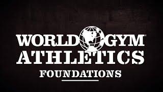 World Gym Athletics - Foundations