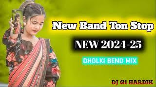 NEW BEND TON STOP  TIMLI BEND SONG 2024-25  DHOLKI BEND MIX  DJ G1 HARDIK