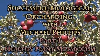 Successful Biological Orcharding Part 1 Healthy Plant Metabolism